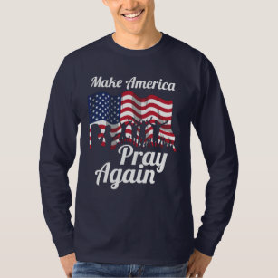 Christian Patriot Make America Pray Again T-Shirt