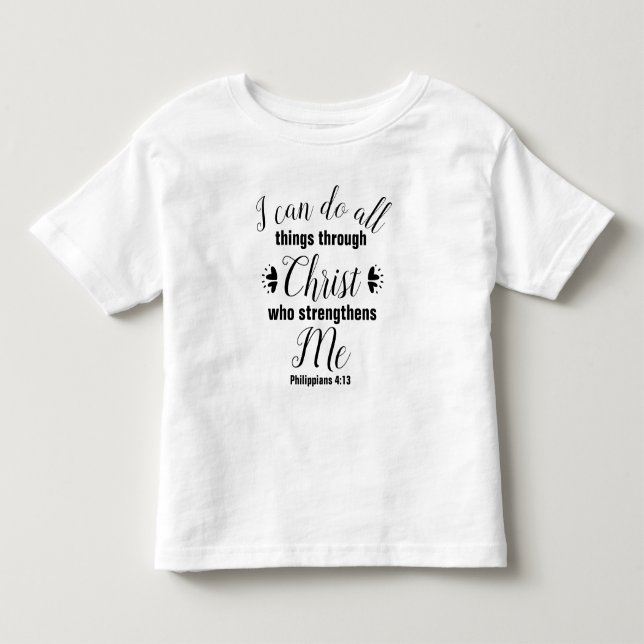 Christian Philippians 4:13 Bible Verse Toddler T-shirt (Front)
