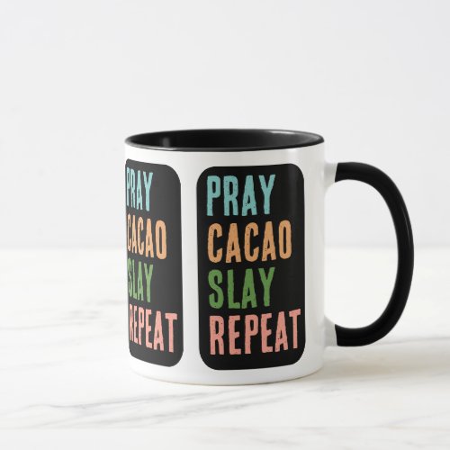 Christian PRAY CACAO SLAY REPEAT Mug