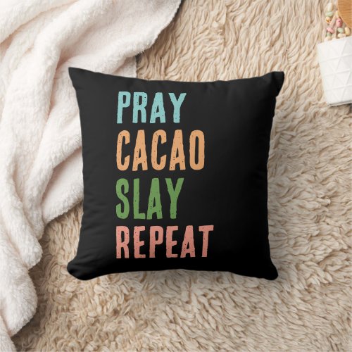 Christian PRAY CACAO SLAY REPEAT Throw Pillow