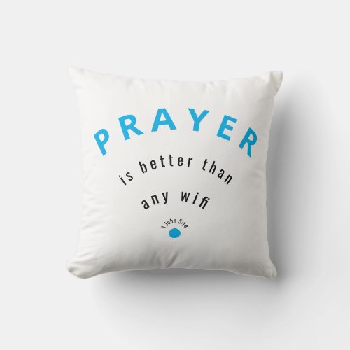 Christian PRAYER BETTER THAN WIFI White Custom Throw Pillow