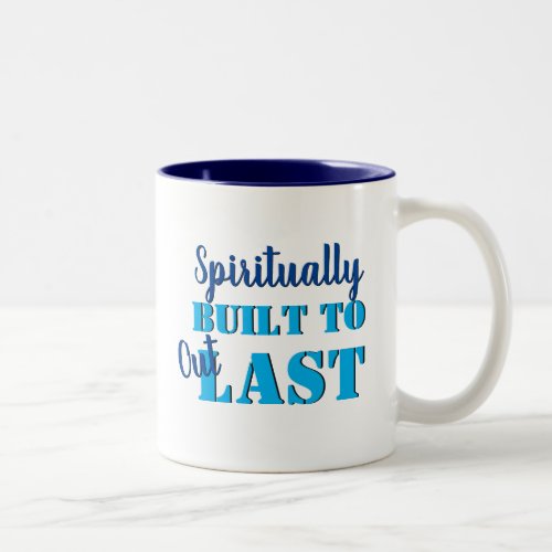 Christian Prayer SPIRITUALLY BUILT TO OUTLAST Two_Tone Coffee Mug