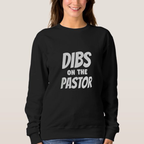 Christian Preacher Apparel For A Pastors Wife Sweatshirt