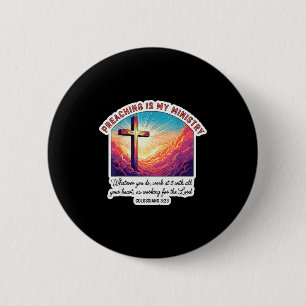 Christian Preacher Preaching Is My Ministry Jesus  Button