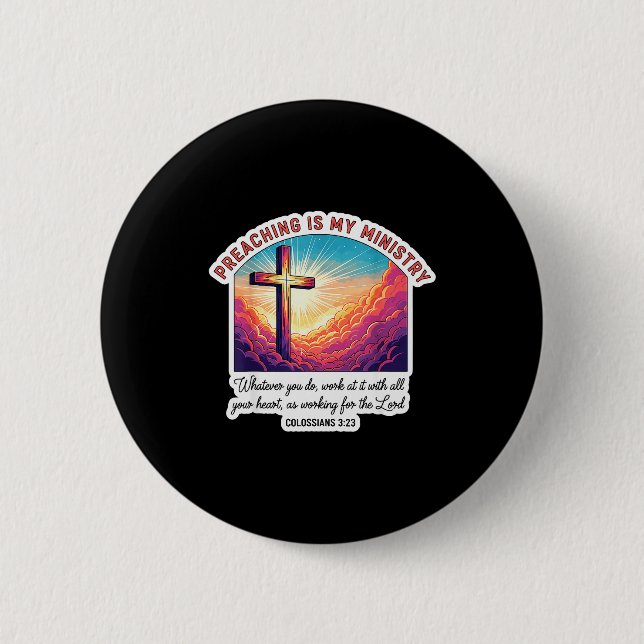 Christian Preacher Preaching Is My Ministry Jesus  Button (Front)