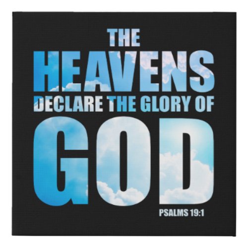 Christian Psalm 191 Heavens Declare Glory of God  Faux Canvas Print