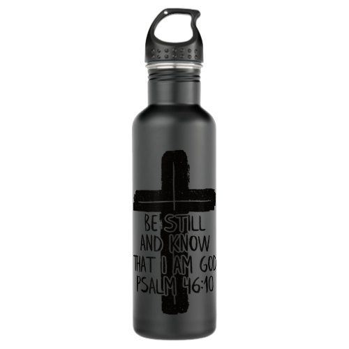 Christian Psalm 4610 Be Still And Know Stainless Steel Water Bottle