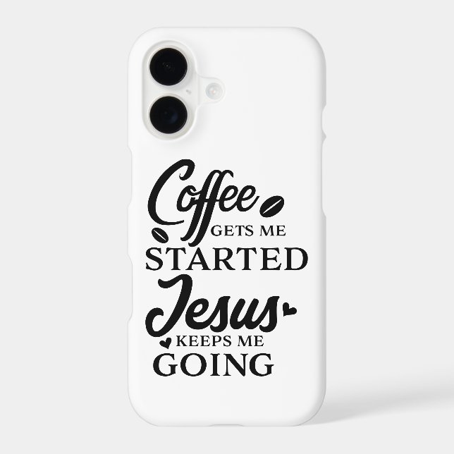 Christian Quote Coffee Gets Me Started B Script Iphone Case (Back)