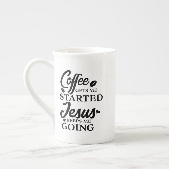 Christian Quote Coffee Gets Me Started Script Bone China Mug (Left)