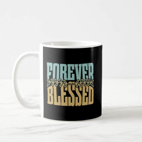 Christian Quote Forever Blessed Ephesians 1 Gift Coffee Mug