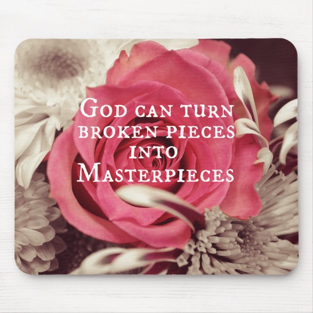 Christian Quote God Can Turn Broken Pieces Mouse Pad (Front)