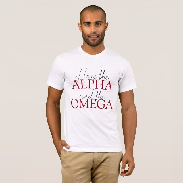 Christian Quote He is Alpha and the Omega White T-Shirt (Front Full)