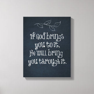 Christian Quote: If God brings you to it Canvas Print