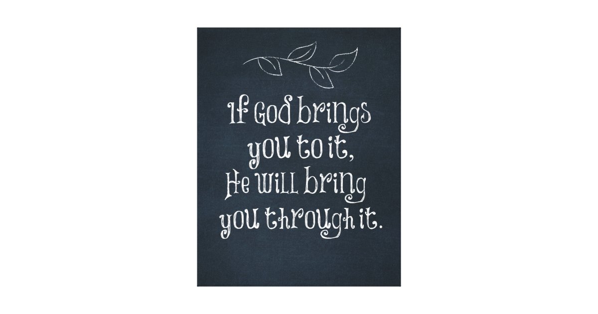 Christian Quote If God brings you to it Canvas Print Zazzle