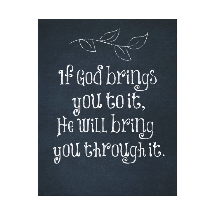 Christian Quote: If God brings you to it Canvas Print | Zazzle