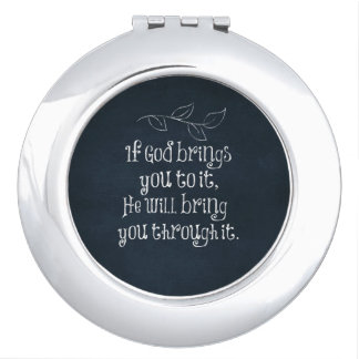 Christian Quote: If God brings you to it Mirror For Makeup