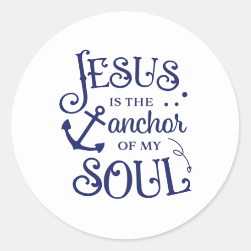 Christian Quote Jesus is the Anchor of My Soul Blu Classic Round Sticker