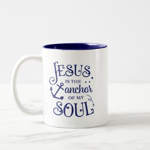 Christian Quote Jesus is the Anchor of My Soul Two_Tone Coffee Mug