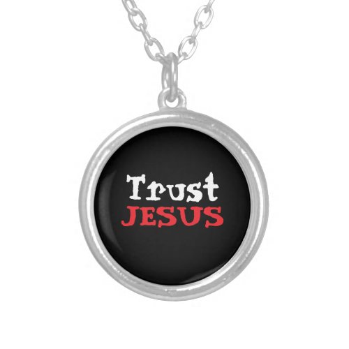 Christian Quote ‘Trust Jesus’  Silver Plated Necklace