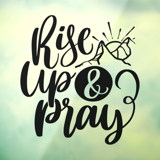 Christian Religious Quote Rise Up & Pray Black Window Cling (Sheet 3)