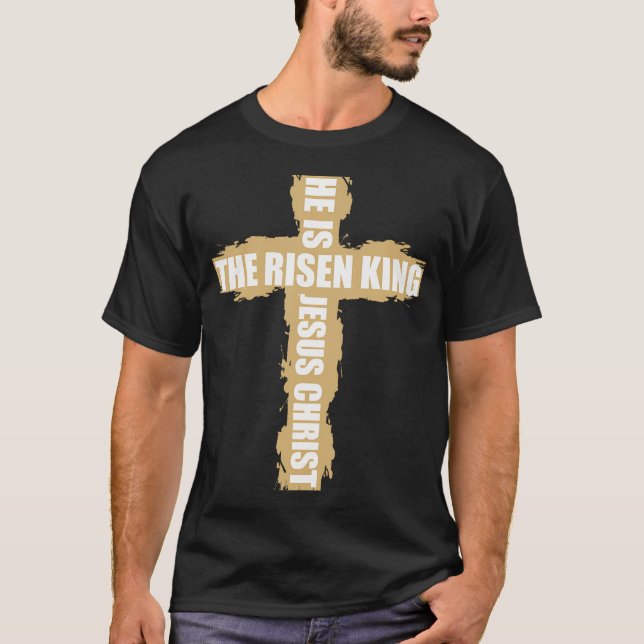Christian Religious Tshirt He Is The Risen King Je (Front)