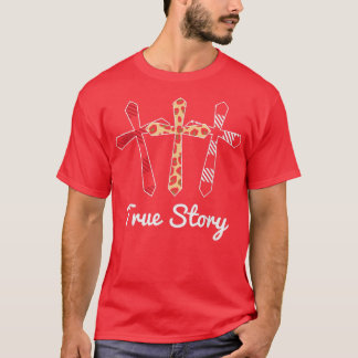 Christian Resurrection Day True Story Religious Ea T-Shirt