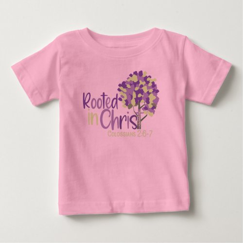 Christian Rooted In Christ Colossians 27 Add Name Baby T_Shirt