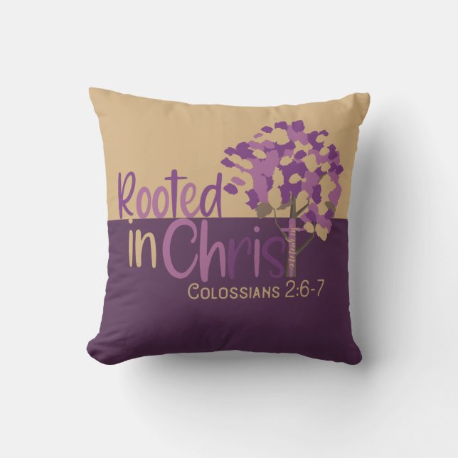 Christian Rooted In Christ Colossians 2:7 Bible Throw Pillow (Front)