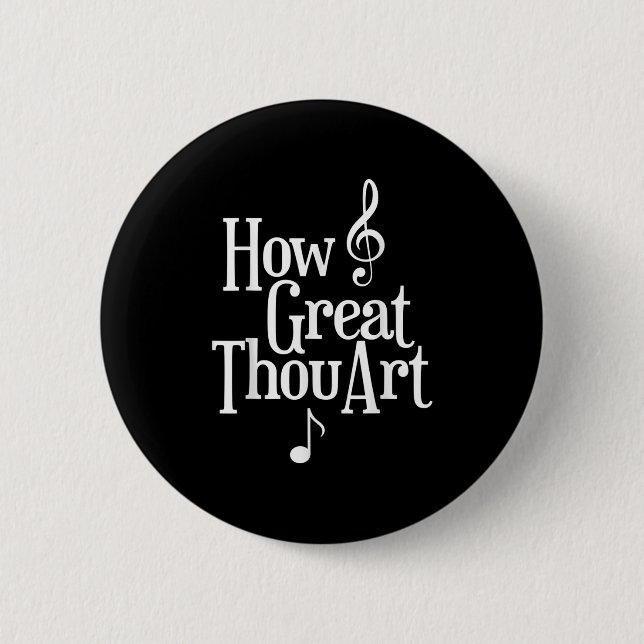 Christian S How Great Thou Art  Button (Front)