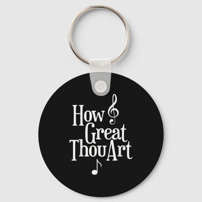 Christian S How Great Thou Art  Keychain (Front)