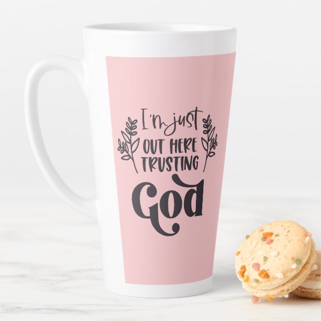 Christian Saying l Trusting God l Coffee Latte Mug (In Situ)