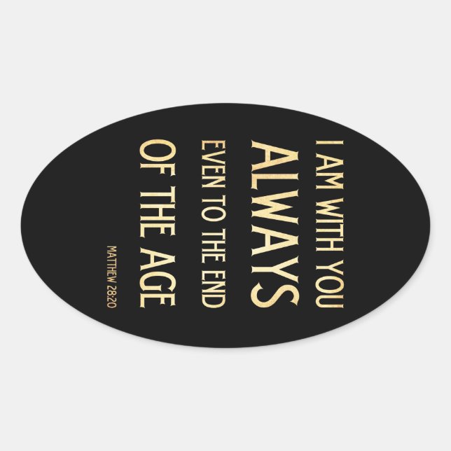 Christian Scriptural Bible Verse - Matthew 28:20 Oval Sticker (Front)