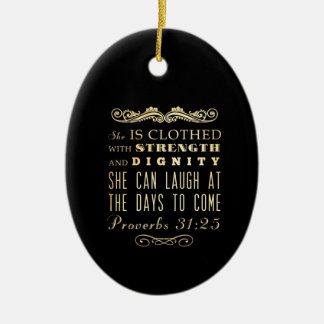 Christian Scriptural Bible Verse - Proverbs 31:25 Ceramic Ornament