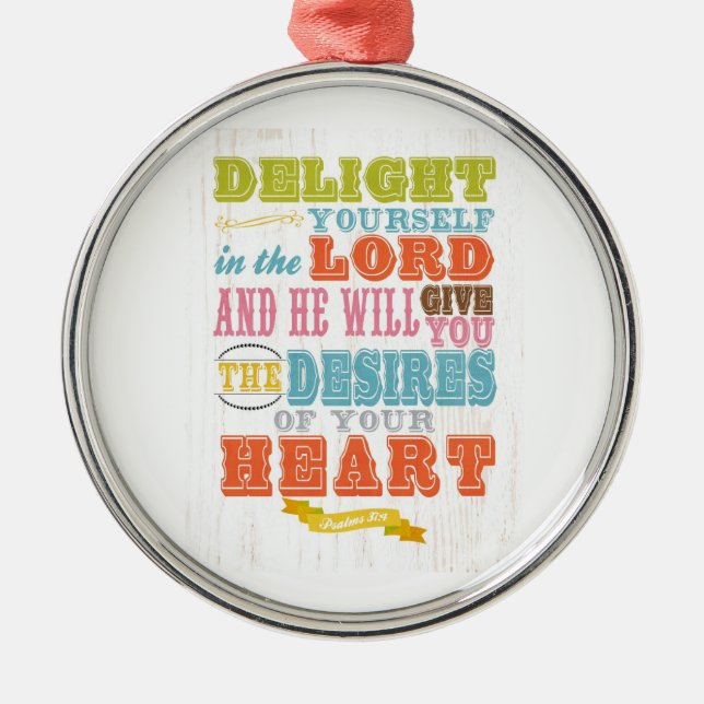 Christian Scriptural Bible Verse - Psalm 37:4 Metal Ornament (Front)