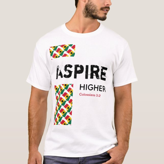 Christian Scripture | ASPIRE HIGHER | Ghana Flag T-Shirt (Front)