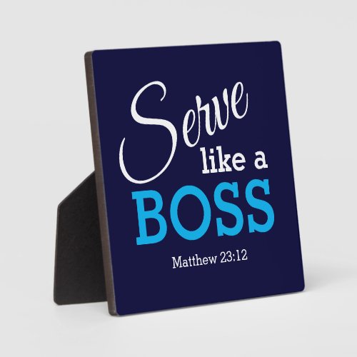 Christian SERVE LIKE A BOSS Plaque