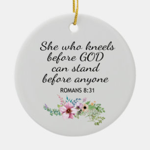 Christian She Who Kneels Romans 8:31 Ceramic Ornament