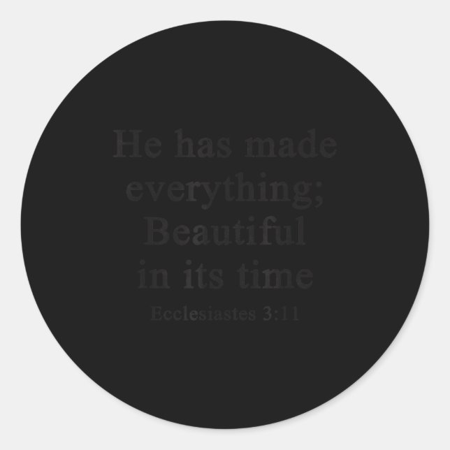 Christian Shirts He Has Made Everything Beautiful  Classic Round Sticker (Front)