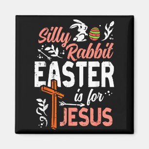 Christian silly rabbit easter for jesus men boysCh Magnet
