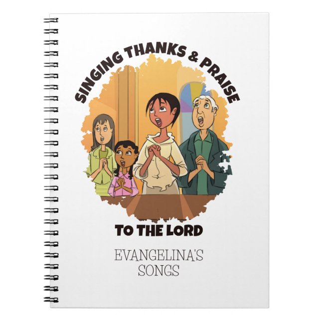 Christian SINGING THANKS AND PRAISE Church Choir  Notebook (Front)