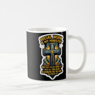 Christian Social Worker Work Is My Ministry Bible Coffee Mug