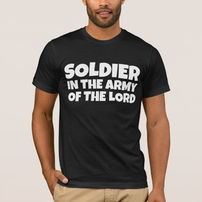 CHRISTIAN SOLDIER IN ARMY OF THE LORD T-Shirt (Front)