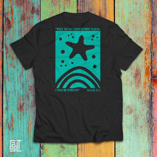Christian Starfish Design When You Go Through Deep T-Shirt