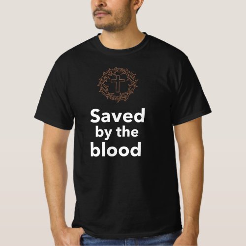 Christian T_shirt Saved by the Blood