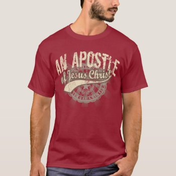 Christian T-shirts  An Apostle Of Jesus Christ T-shirt by cutencomfy at Zazzle