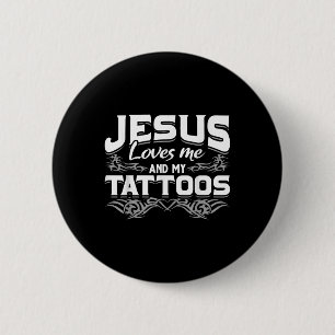 Christian Tattooist Tatted Jesus Loves Me And My T Button