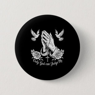 Christian Tattoos Only God Can Judge Me Prayer Han Button