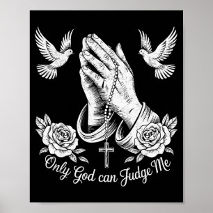 Christian Tattoos Only God Can Judge Me Prayer Han Poster