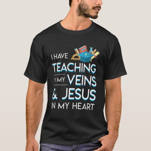 Christian Teacher In Vein Jesus In Heart T_Shirt