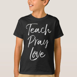 Christian Teaching Gift Teachers Homeschool Teach T-Shirt